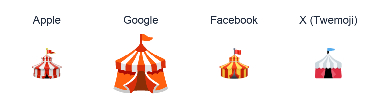 Circus Tent emoji artwork compared side by side for Apple, Google Noto, Facebook, and X Twemoji styles on white.