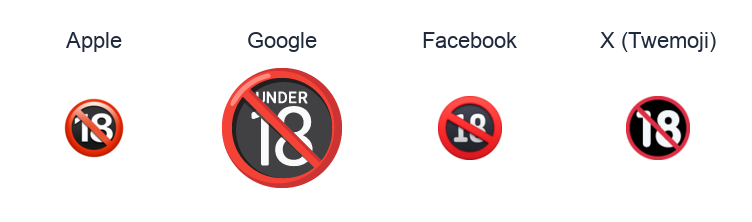 No One Under Eighteen Symbol emoji artwork compared side by side for Apple, Google Noto, Facebook, and X Twemoji styles on white.